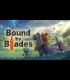 Buy Bound By Blades Global CD Key and Compare Prices