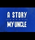 Buy A Story About My Uncle EU CD Key and Compare Prices