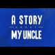 Buy A Story About My Uncle Global CD Key and Compare Prices