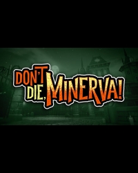 Buy Don't Die, Minerva! Global CD Key and Compare Prices
