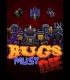 Buy Bugs Must Die Global CD Key and Compare Prices