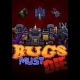 Buy Bugs Must Die Global CD Key and Compare Prices
