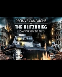 Buy Decisive Campaigns: The Blitzkrieg from Warsaw to Paris Global CD Key and Compare Prices