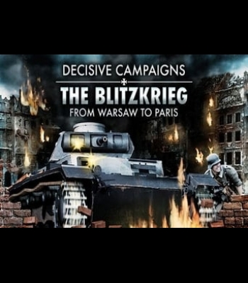 Buy Decisive Campaigns: The Blitzkrieg from Warsaw to Paris Global CD Key and Compare Prices