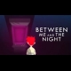 Buy Between Me and The Night Global CD Key and Compare Prices