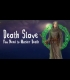 Buy Death Slave: You Need to Master Death Global CD Key and Compare Prices