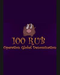 Buy 100 RUB: Operation Global Denomination (PC) CD Key and Compare Prices