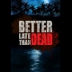 Buy Better Late Than DEAD CD Key and Compare Prices