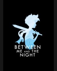 Buy Between Me And The Night CD Key and Compare Prices