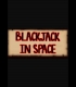 Buy Blackjack In Space (PC) CD Key and Compare Prices