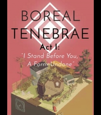 Buy Boreal Tenebrae Act I: “I Stand Before You, A Form Undone” (PC) CD Key and Compare Prices