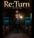Buy Re:Turn - One Way Trip CD Key and Compare Prices 