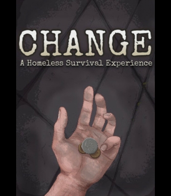 Buy CHANGE: A Homeless Survival Experience CD Key and Compare Prices