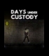Buy Days Under Custody CD Key and Compare Prices