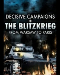 Buy Decisive Campaigns: The Blitzkrieg from Warsaw to Paris CD Key and Compare Prices