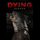 Buy Dying: Reborn CD Key and Compare Prices