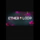 Buy Ether Loop (PC) CD Key and Compare Prices