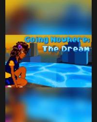Buy Going Nowhere: The Dream (PC) CD Key and Compare Prices