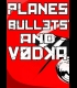 Buy Planes, Bullets and Vodka CD Key and Compare Prices 