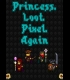Buy Princess.Loot.Pixel.Again CD Key and Compare Prices 