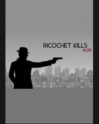 Buy Ricochet Kills: Noir CD Key and Compare Prices