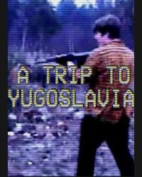 Buy A Trip to Yugoslavia Director's Cut CD Key and Compare Prices